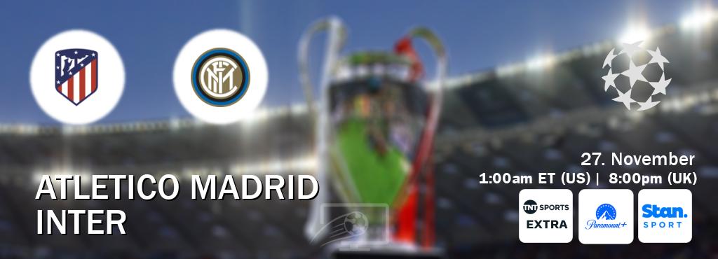 You can watch game live between Atletico Madrid and Inter on TNT Sports Extra(UK), Paramount+(US), Stan Sport(AU).