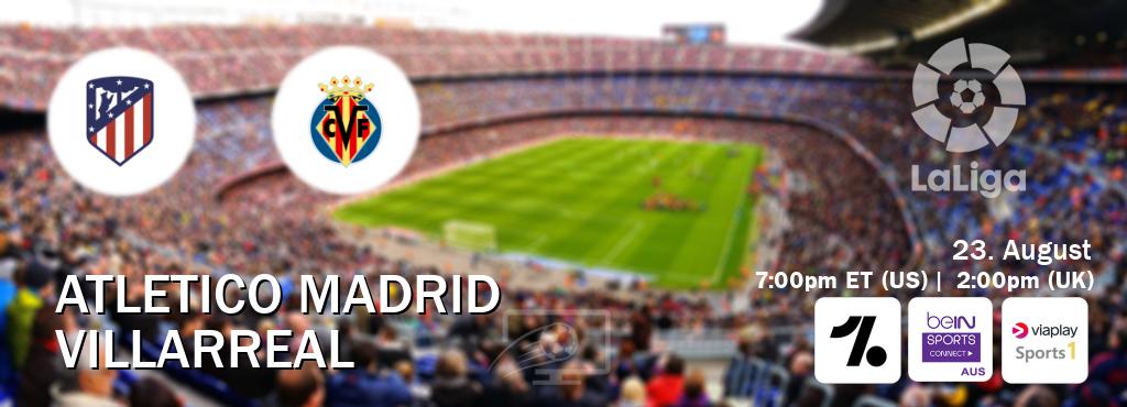 You can watch game live between Atletico Madrid and Villarreal on OneFootball, beIN Sports Connect(AU), Viaplay Sports 1(UK). You can watch game live between Atletico Madrid and Villarreal on OneFootball, beIN Sports Connect(AU), Viaplay Sports 1(UK).