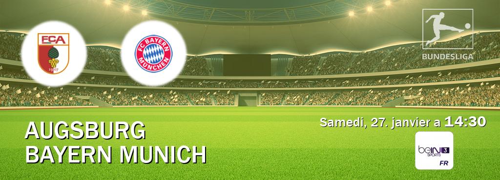 Match entre Augsburg et Bayern Munich en direct à la beIN Sports 3 (samedi, 27. janvier a  14:30).