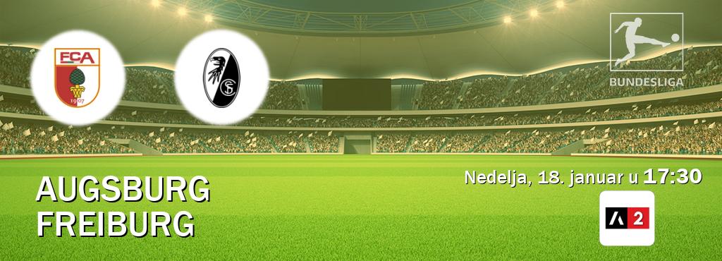Izravni prijenos utakmice Augsburg i Freiburg pratite uživo na Arena Sport 2 (nedelja, 18. januar u  17:30).