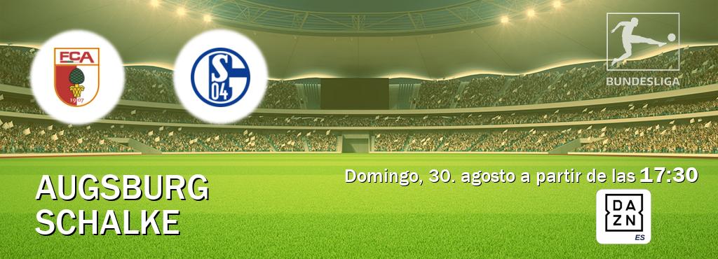 El partido entre Augsburg y Schalke será retransmitido por DAZN España (domingo, 30. agosto a partir de las  17:30).