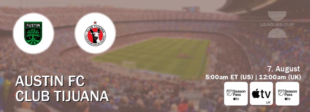You can watch game live between Austin FC and Club Tijuana on MLS Season Pass, Apple TV(UK), MLS Season Pass(US).
