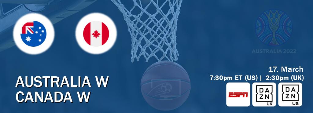 You can watch game live between Australia W and Canada W on ESPN(AU), DAZN UK(UK), DAZN(US).