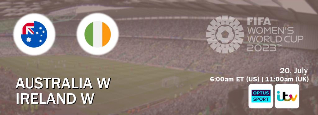 You can watch game live between Australia W and Ireland W on Optus sport(AU) and ITV(UK).