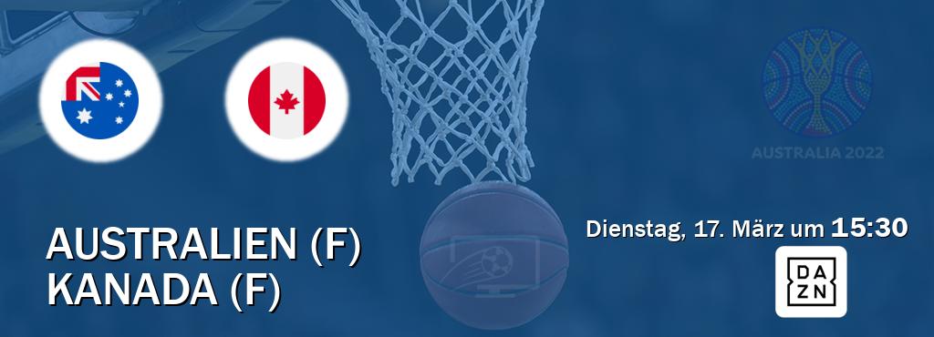 Das Spiel zwischen Australien (F) und Kanada (F) wird am Dienstag, 17. März um  15:30, live vom DAZN übertragen.