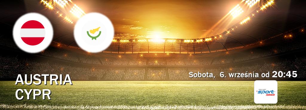 Gra między Austria i Cypr transmisja na żywo w Polsat Sport News (sobota,  6. września od  20:45).
