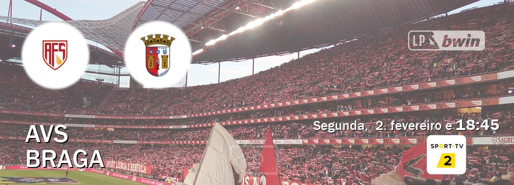 Jogo entre AVS e Braga tem emissão Sport TV 2 (segunda,  2. fevereiro e  18:45).