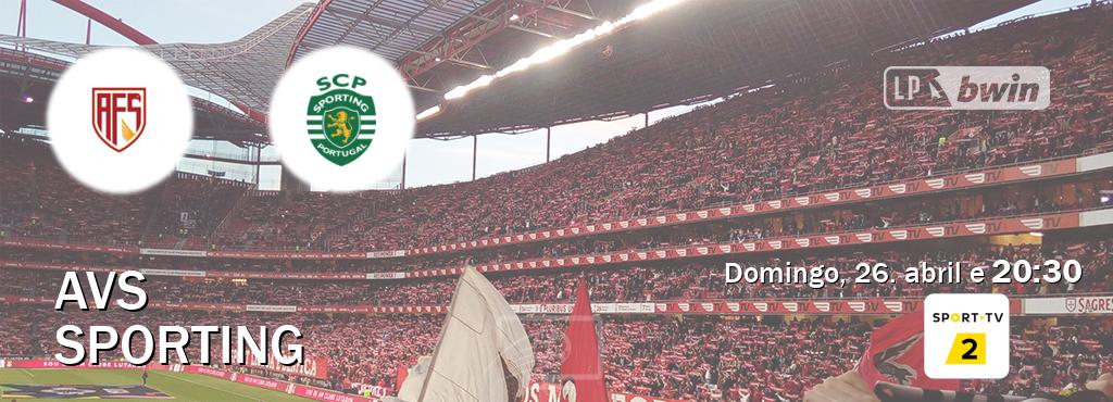 Jogo entre AVS e Sporting tem emissão Sport TV 2 (domingo, 26. abril e  20:30).