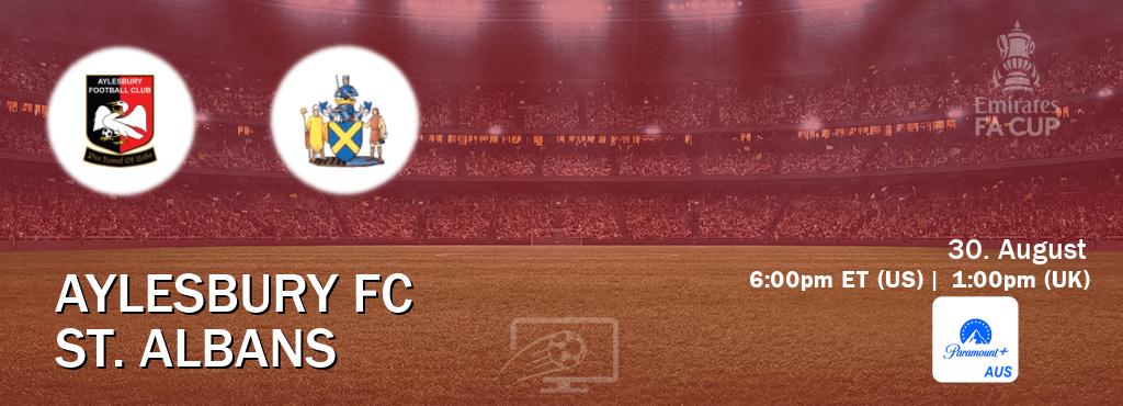 You can watch game live between Aylesbury FC and St. Albans on Paramount+ Australia(AU).