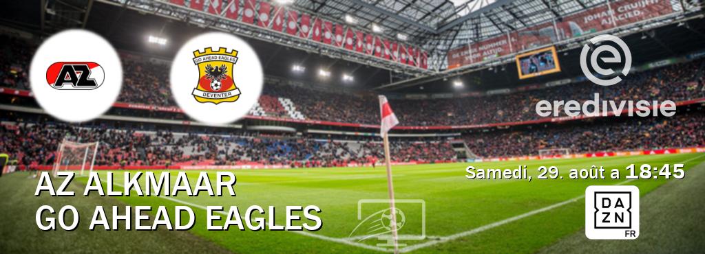 Match entre AZ Alkmaar et Go Ahead Eagles en direct à la DAZN (samedi, 29. août a  18:45).