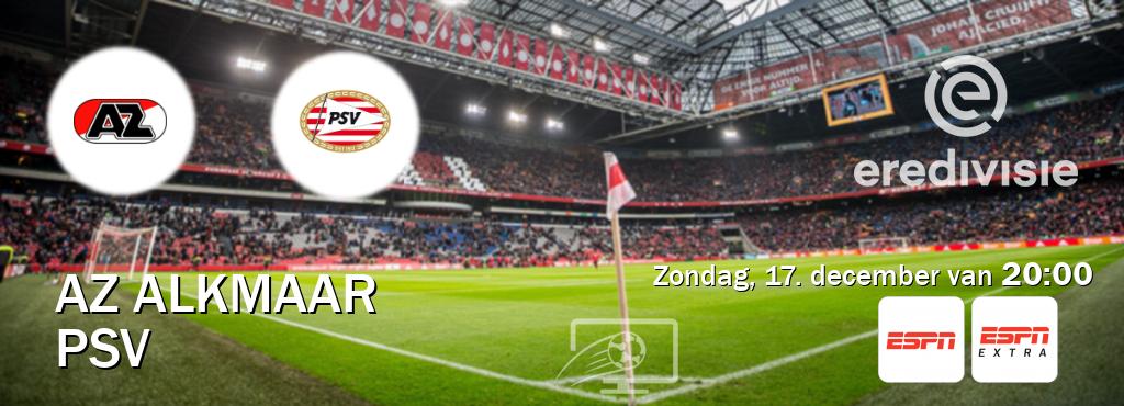 Wedstrijd tussen AZ Alkmaar en PSV live op tv bij ESPN 1, ESPN Extra (zondag, 17. december van  20:00).