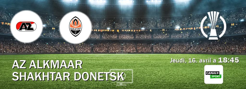 Match entre AZ Alkmaar et Shakhtar Donetsk en direct à la Canal+ Sport (jeudi, 16. avril a  18:45).