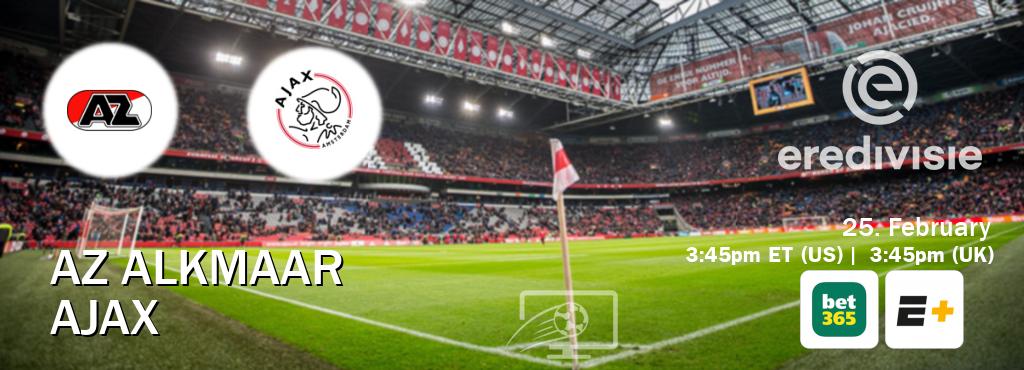 You can watch game live between AZ Alkmaar and Ajax on bet365(UK) and ESPN+(US).