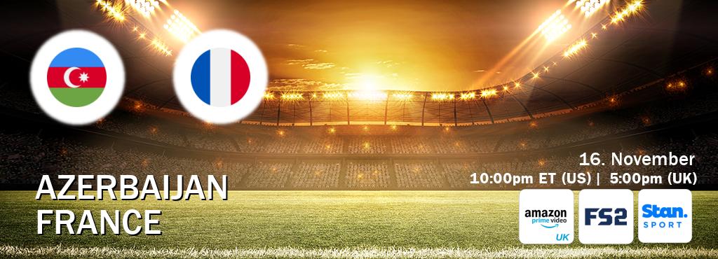 You can watch game live between Azerbaijan and France on Amazon Prime Video UK(UK), FOX Sports 2(US), Stan Sport(AU). You can watch game live between Azerbaijan and France on Amazon Prime Video UK(UK), FOX Sports 2(US), Stan Sport(AU).