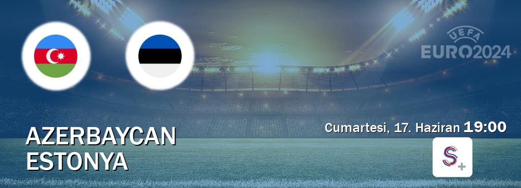 Karşılaşma Azerbaycan - Estonya S Sport +'den canlı yayınlanacak (Cumartesi, 17. Haziran  19:00).