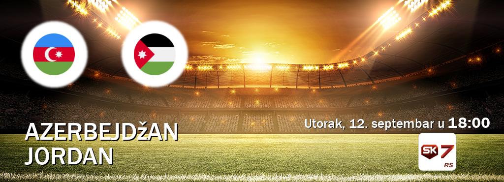 Izravni prijenos utakmice Azerbejdžan i Jordan pratite uživo na Sportklub 7 (utorak, 12. septembar u  18:00).