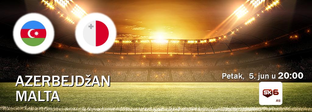Izravni prijenos utakmice Azerbejdžan i Malta pratite uživo na Sportklub 6 (petak,  5. jun u  20:00).