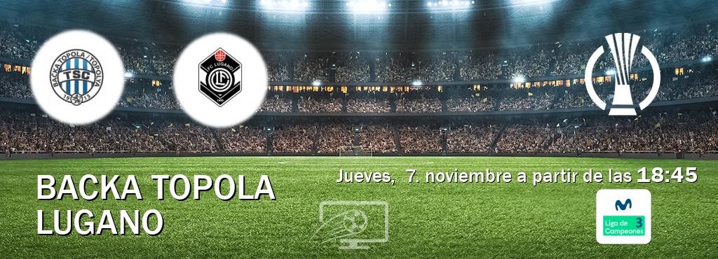 El partido entre Backa Topola y Lugano será retransmitido por Movistar Liga de Campeones 3 (jueves,  7. noviembre a partir de las  18:45).