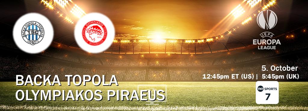 You can watch game live between Backa Topola and Olympiakos Piraeus on TNT Sports 7(UK).