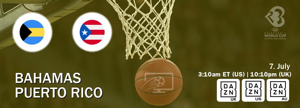 You can watch game live between Bahamas and Puerto Rico on DAZN UK(UK), DAZN(US), DAZN(AU).