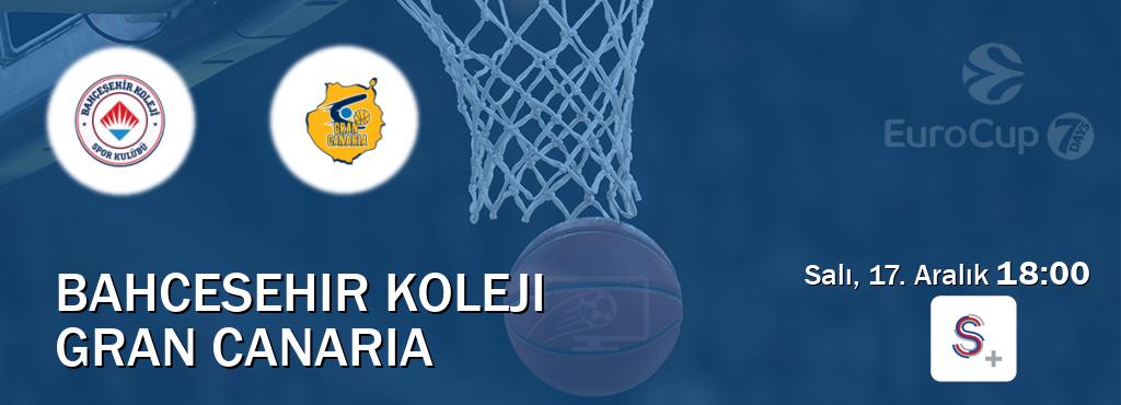 Karşılaşma Bahcesehir Koleji - Gran Canaria S Sport +'den canlı yayınlanacak (Salı, 17. Aralık  18:00).