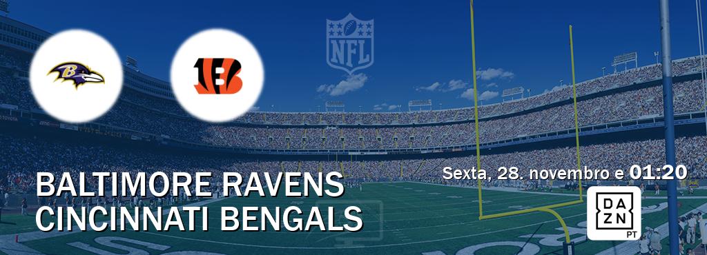 Jogo entre Baltimore Ravens e Cincinnati Bengals tem emissão DAZN (sexta, 28. novembro e  01:20).