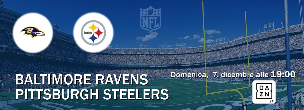 Il match Baltimore Ravens - Pittsburgh Steelers sarà trasmesso in diretta TV su DAZN Italia (ore 19:00)