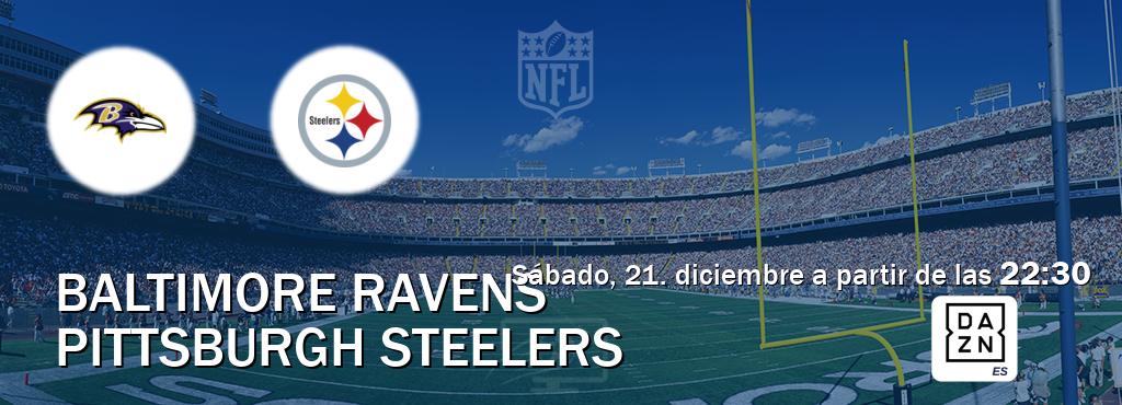 El partido entre Baltimore Ravens y Pittsburgh Steelers será retransmitido por DAZN España (sábado, 21. diciembre a partir de las  22:30).