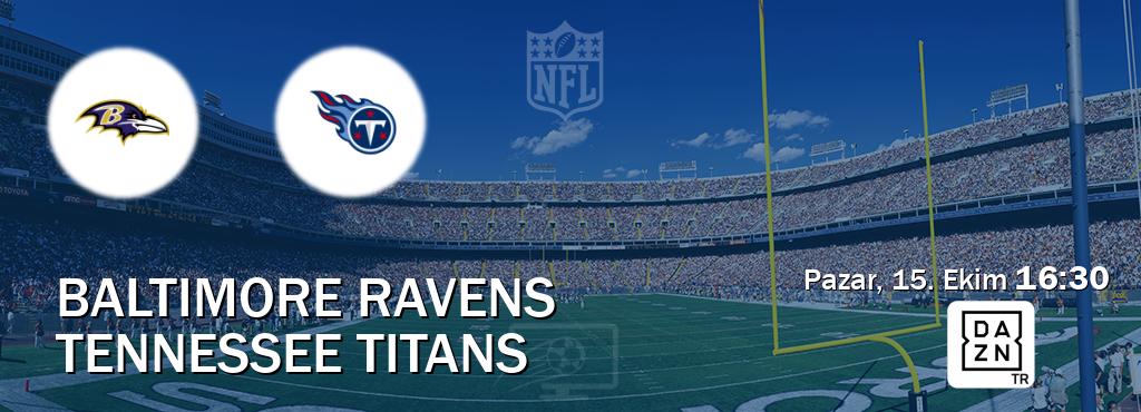 Karşılaşma Baltimore Ravens - Tennessee Titans DAZN'den canlı yayınlanacak (Pazar, 15. Ekim  16:30).