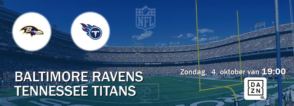 Wedstrijd tussen Baltimore Ravens en Tennessee Titans live op tv bij DAZN (zondag, 4. oktober van 19:00). Wedstrijd tussen Baltimore Ravens en Tennessee Titans live op tv bij DAZN (zondag, 4. oktober van 19:00).