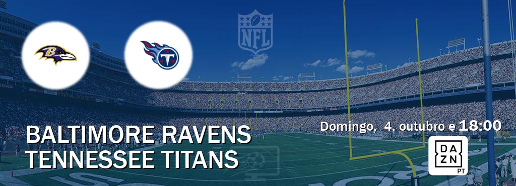 Jogo entre Baltimore Ravens e Tennessee Titans tem emissão DAZN (domingo,  4. outubro e  18:00).
