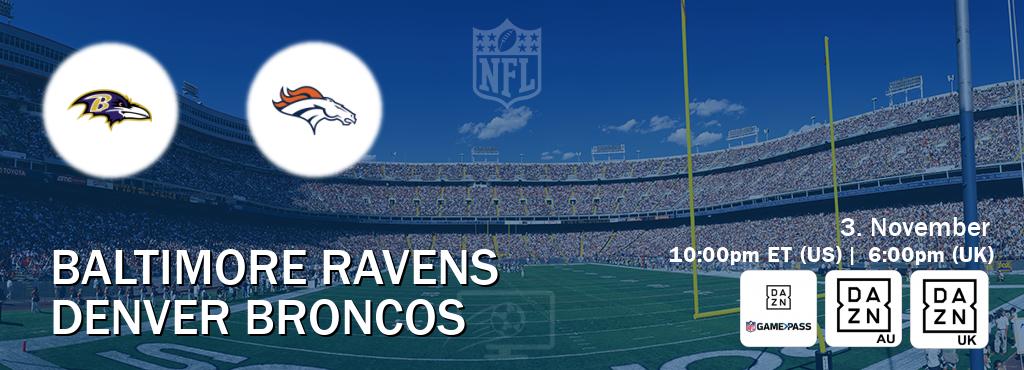 You can watch game live between Baltimore Ravens and Denver Broncos on DAZN NFL Game Pass, DAZN(AU), DAZN UK(UK).