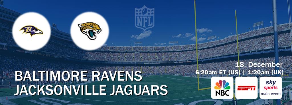You can watch game live between Baltimore Ravens and Jacksonville Jaguars on NBC(US), ESPN(AU), Sky Sports Main Event(UK).