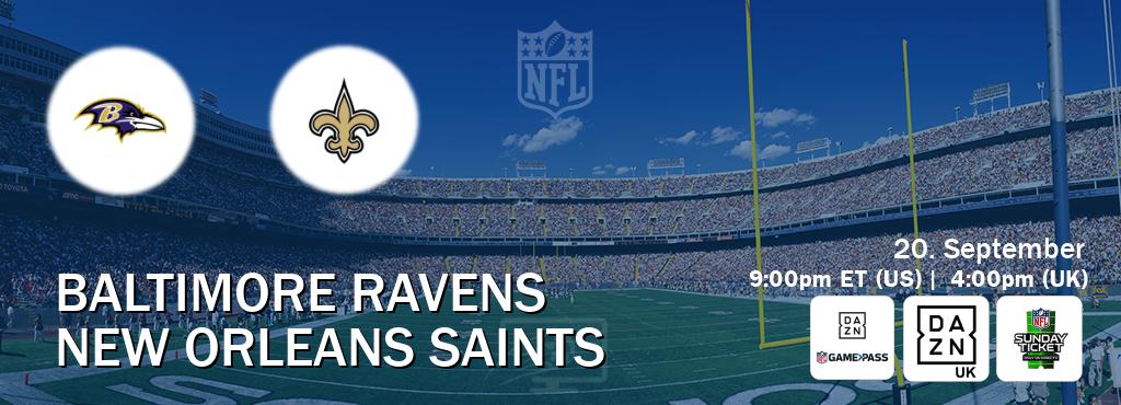 You can watch game live between Baltimore Ravens and New Orleans Saints on DAZN NFL Game Pass, DAZN UK(UK), NFL Sunday Ticket(US).