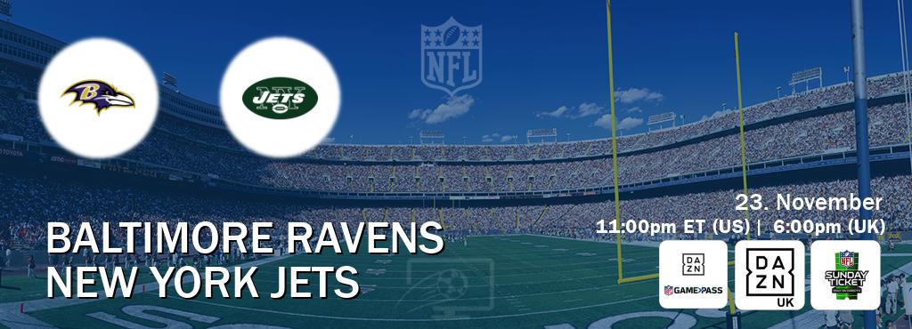 You can watch game live between Baltimore Ravens and New York Jets on DAZN NFL Game Pass, DAZN UK(UK), NFL Sunday Ticket(US).