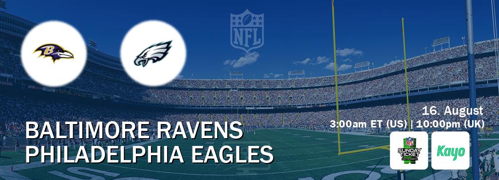 You can watch game live between Baltimore Ravens and Philadelphia Eagles on NFL Sunday Ticket(US) and Kayo Sports(AU).