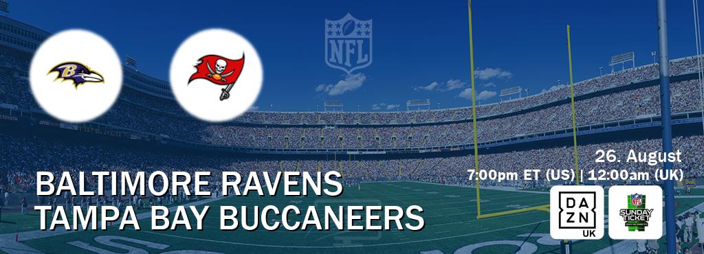 You can watch game live between Baltimore Ravens and Tampa Bay Buccaneers on DAZN UK(UK) and NFL Sunday Ticket(US).