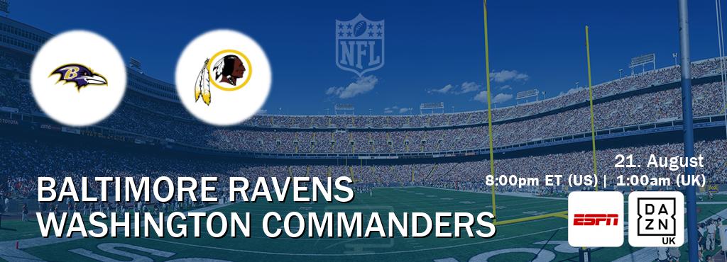 You can watch game live between Baltimore Ravens and Washington Commanders on ESPN(AU) and DAZN UK(UK).
