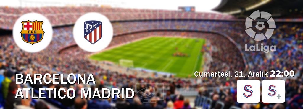 Karşılaşma Barcelona - Atletico Madrid S Sport ve S Sport +'den canlı yayınlanacak (Cumartesi, 21. Aralık  22:00).