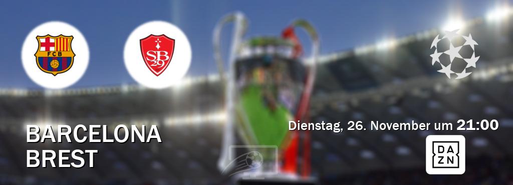 Das Spiel zwischen Barcelona und Brest wird am Dienstag, 26. November um  21:00, live vom DAZN übertragen.