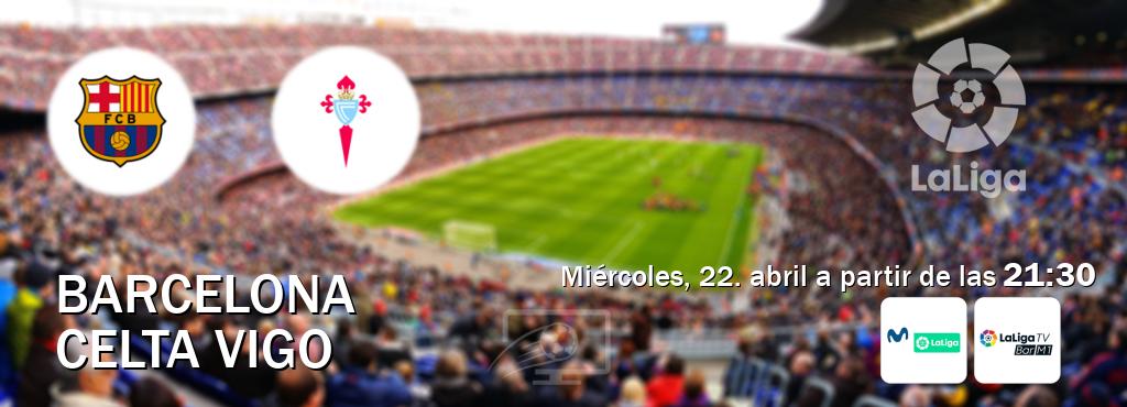 El partido entre Barcelona y Celta Vigo será retransmitido por M. LaLiga y La Liga TV Bar M1 (miércoles, 22. abril a partir de las  21:30).