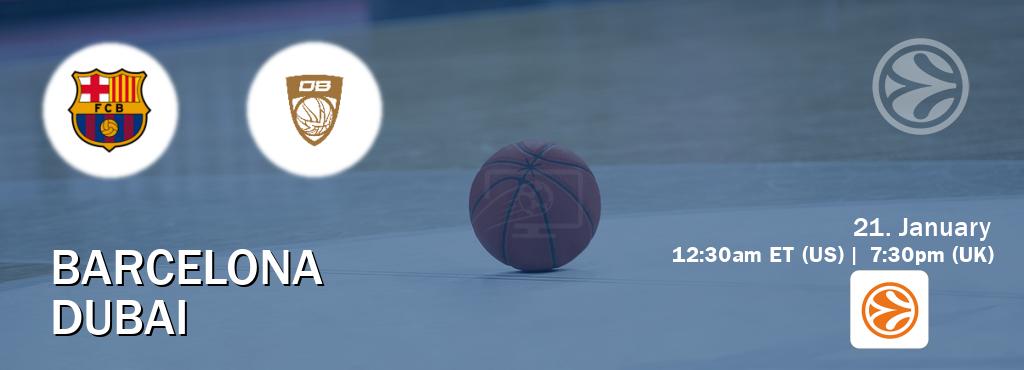 You can watch game live between Barcelona and Dubai on EuroLeague TV.