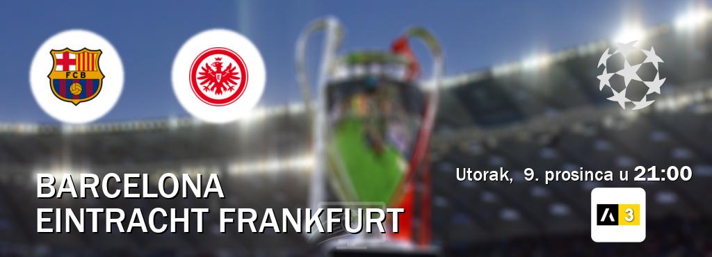 Izravni prijenos utakmice Barcelona i Eintracht Frankfurt pratite uživo na Arena Sport 3 (utorak,  9. prosinca u  21:00).