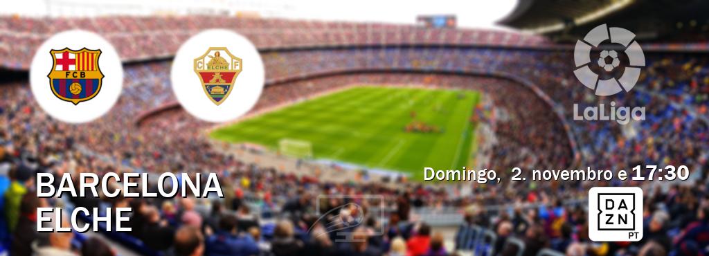 Jogo entre Barcelona e Elche tem emissão DAZN (domingo,  2. novembro e  17:30).