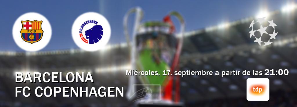 El partido entre Barcelona y FC Copenhagen será retransmitido por Teledeporte (miércoles, 17. septiembre a partir de las  21:00).