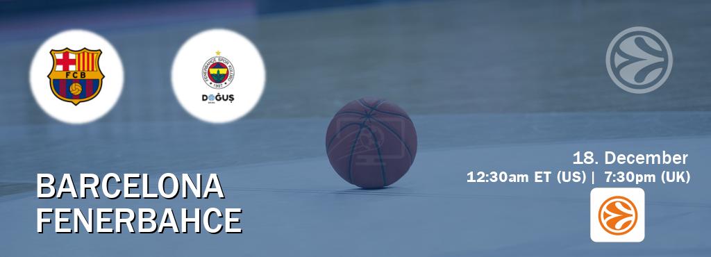 You can watch game live between Barcelona and Fenerbahce on EuroLeague TV.