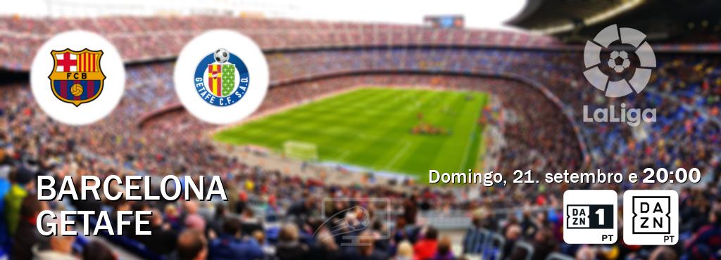 Jogo entre Barcelona e Getafe tem emissão DAZN Eleven 1, DAZN (domingo, 21. setembro e  20:00).