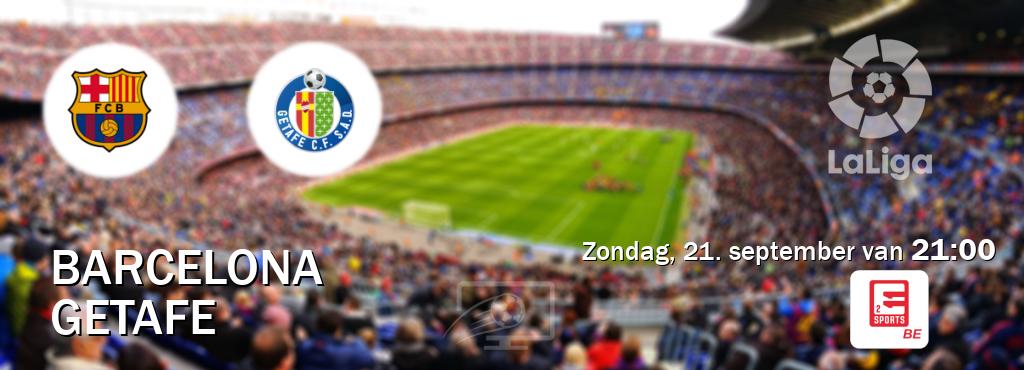 Wedstrijd tussen Barcelona en Getafe live op tv bij Eleven Sports 2 (zondag, 21. september van 21:00). Wedstrijd tussen Barcelona en Getafe live op tv bij Eleven Sports 2 (zondag, 21. september van 21:00).