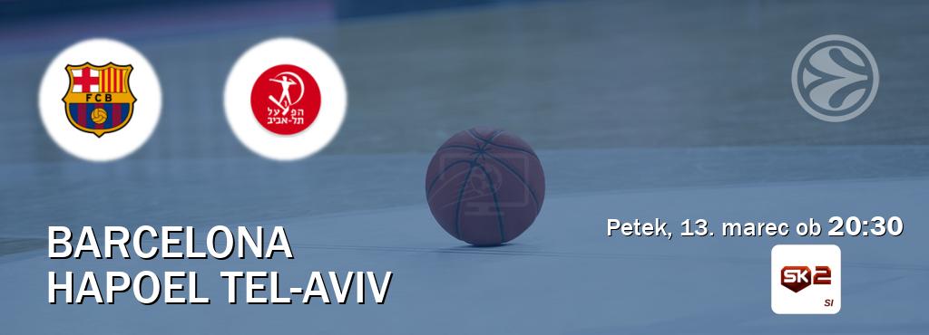 Prenos tekme med Barcelona in Hapoel Tel-Aviv v živo na Sportklub 2 (petek, 13. marec ob 20:30 uri). Prenos tekme med Barcelona in Hapoel Tel-Aviv v živo na Sportklub 2 (petek, 13. marec ob 20:30 uri).