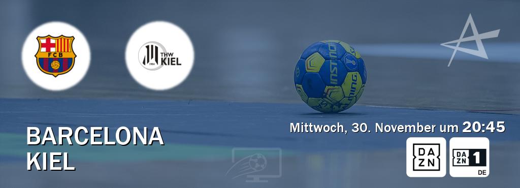 Das Spiel zwischen Barcelona und Kiel wird am Mittwoch, 30. November um  20:45, live vom DAZN und DAZN 1 Deutschland übertragen.
